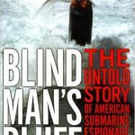 Blind Man's Bluff: The Untold Story Of American Submarine Espionage
