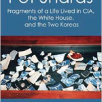 Pot Shards: Fragments of a Life Lived in CIA, the White House, and the Two Koreas