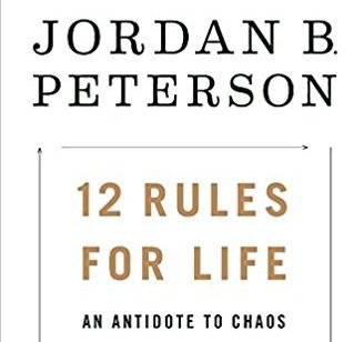 12 Rules for LIfe: An Antidote for Chaos