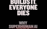 If Anyone Builds It, Everyone Dies: Why Superhuman AI Would Kill Us All