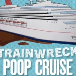 Trainwreck: Poop Cruise Is a Gross, Hilarious Watch